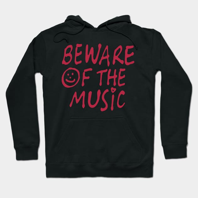 Beware of the Music Hoodie by trashonly